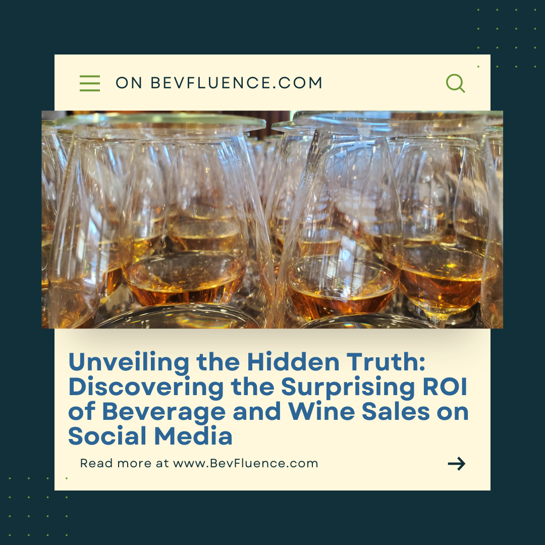 Unveiling the Hidden Truth: Discovering the Surprising ROI of Beverage and Wine Sales on Social Media